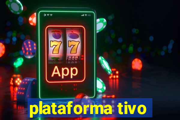 plataforma tivo